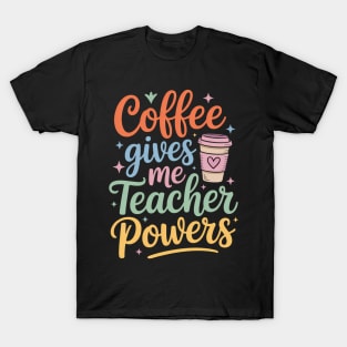 Coffee Lovers Cute Teacher Appreciation School T-Shirt